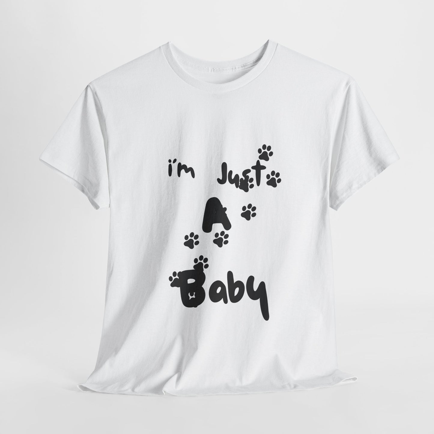 Cute Pet Lover Tee, I'm Just A Baby Graphic Shirt, Animal Lover Gift, Relaxed Unisex Cotton Tee, Fun Casual Wear, Gift for Dog Cat Owners