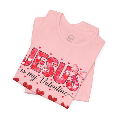 T-Shirt — "Jesus Is My Valentine" Floral Hearts Christian Valentine Tee