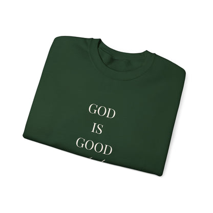 Christian Sweatshirt-God Is Good and He Loves Me  — Crewneck