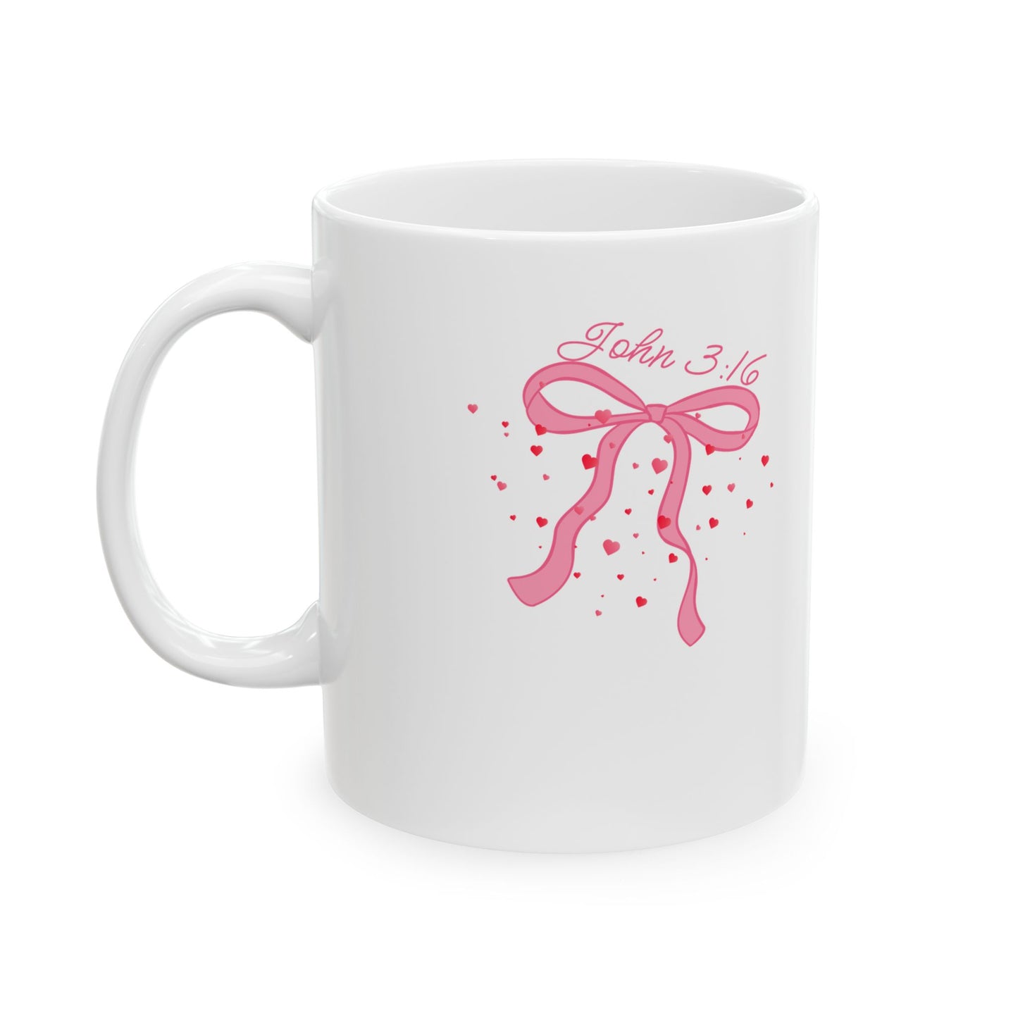 John 3:16  You are loved - Pink Script Ceramic Mug — Pink Romantic Quote Coffee Cup (11oz, 15oz)