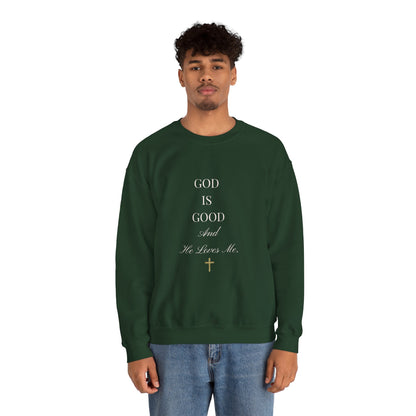 Good Is Good and HE Loves Me - Unisex Sweatshirt
