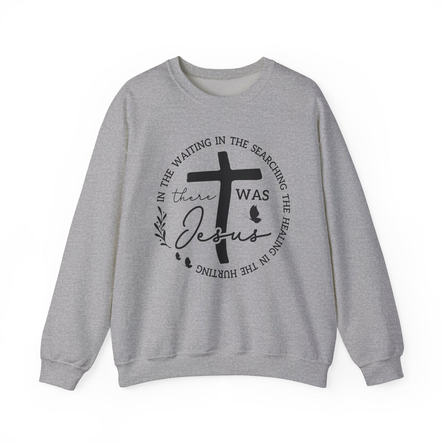 Christian Sweatshirt, "In The Waiting There Was Jesus" Cross Crewneck (Back: "By His Wounds We Are Healed")