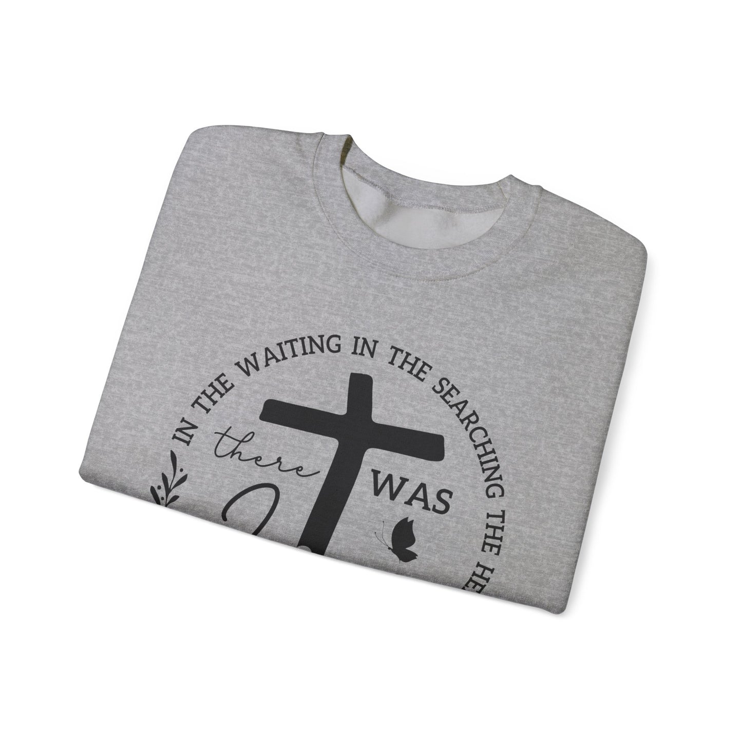 Christian Sweatshirt, "In The Waiting There Was Jesus" Cross Crewneck (Back: "By His Wounds We Are Healed")