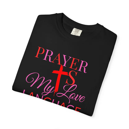 Christian Faith T-Shirt — "Prayer Is My Love Language"