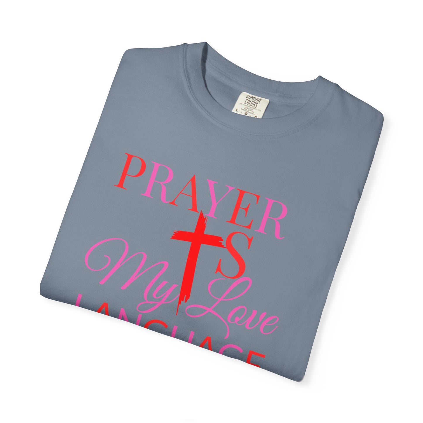 Christian Faith T-Shirt — "Prayer Is My Love Language"