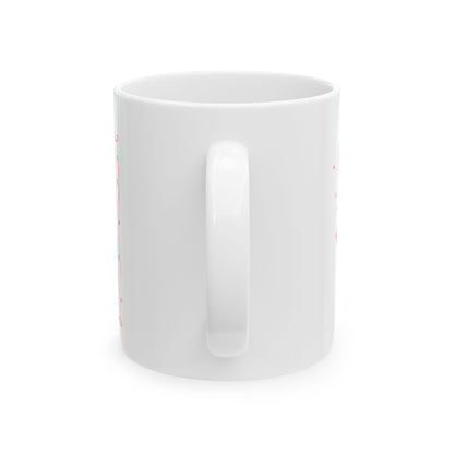 John 3:16  You are loved - Pink Script Ceramic Mug — Pink Romantic Quote Coffee Cup (11oz, 15oz)