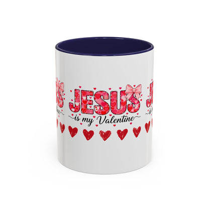 Jesus Is My Valentine Coffee Mug — Christian Valentine Gift Accent Mug (11/15 oz)