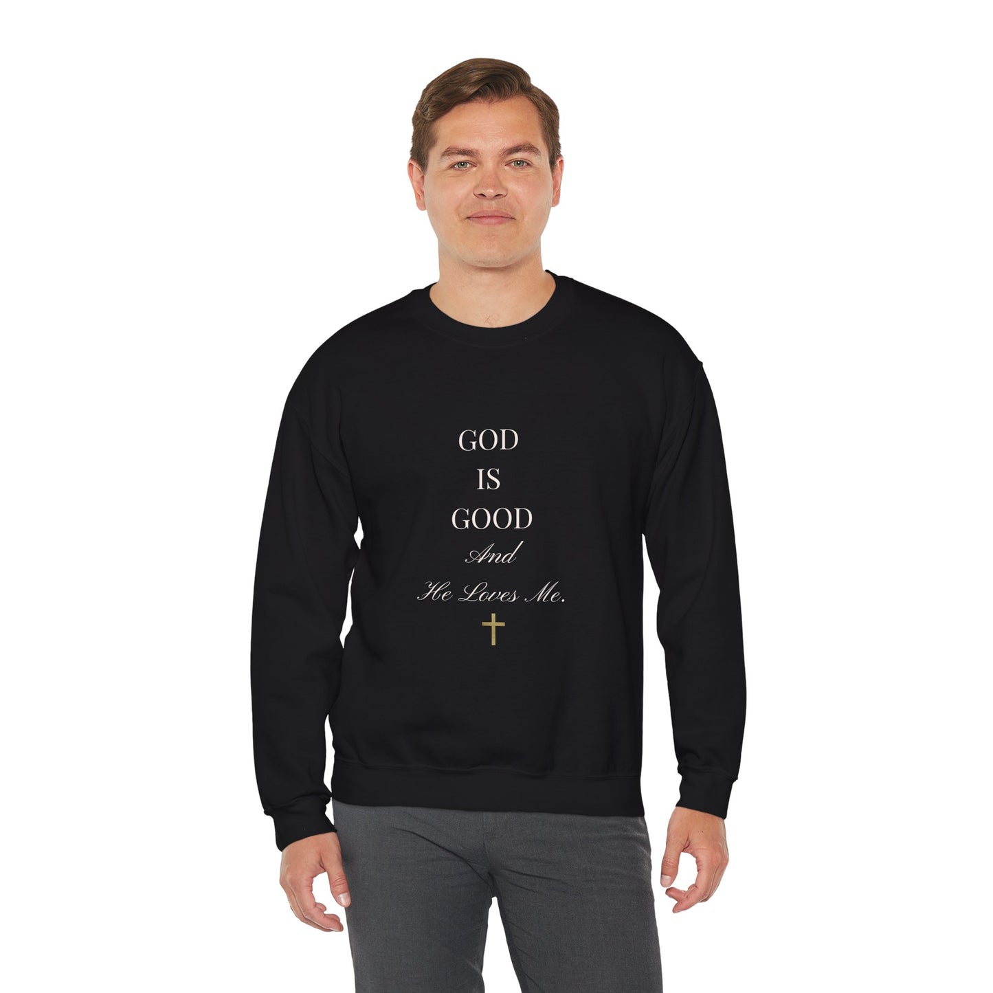 Good Is Good and HE Loves Me - Unisex Sweatshirt