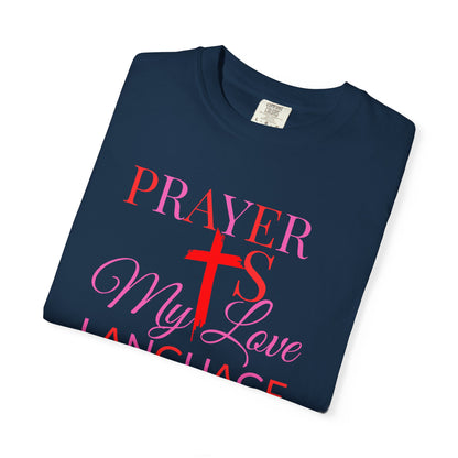 Christian Faith T-Shirt — "Prayer Is My Love Language"