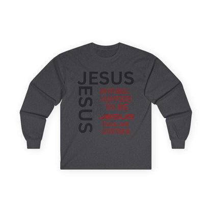 Christian Long Sleeve Tee — "Jesus: Nothing Happens to Me; Jesus Does Not Control" Inspirational Faith Shirt