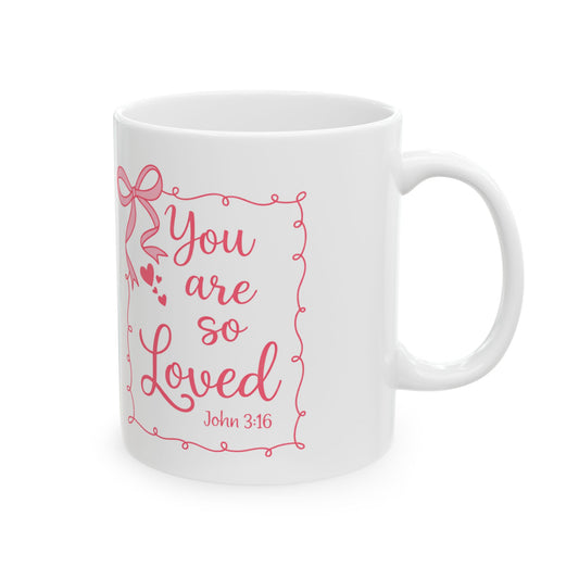 John 3:16  You are loved - Pink Script Ceramic Mug — Pink Romantic Quote Coffee Cup (11oz, 15oz)