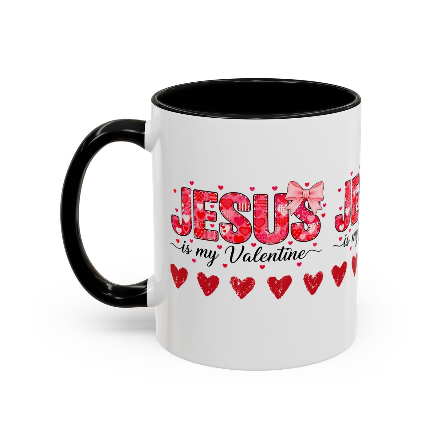 Jesus Is My Valentine Coffee Mug — Christian Valentine Gift Accent Mug (11/15 oz)