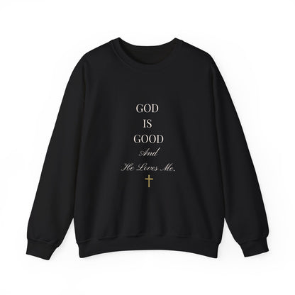Good Is Good and HE Loves Me - Unisex Sweatshirt
