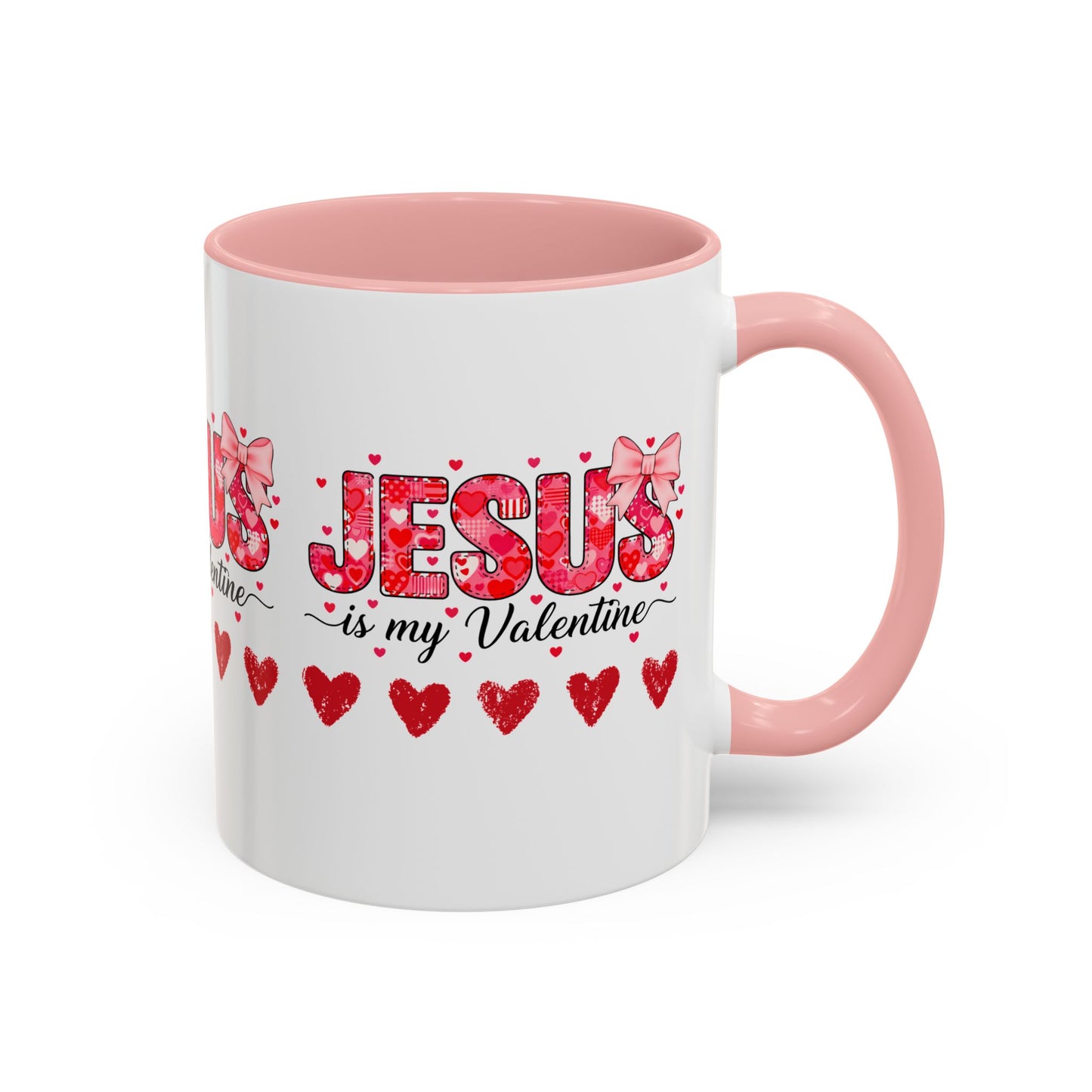 Jesus Is My Valentine Coffee Mug — Christian Valentine Gift Accent Mug (11/15 oz)