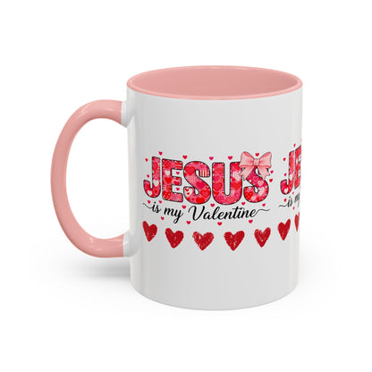 Jesus Is My Valentine Coffee Mug — Christian Valentine Gift Accent Mug (11/15 oz)
