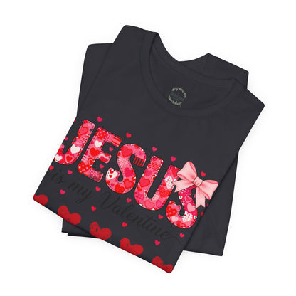T-Shirt — "Jesus Is My Valentine" Floral Hearts Christian Valentine Tee