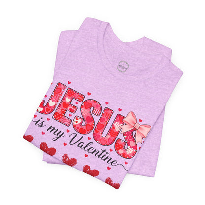 T-Shirt — "Jesus Is My Valentine" Floral Hearts Christian Valentine Tee