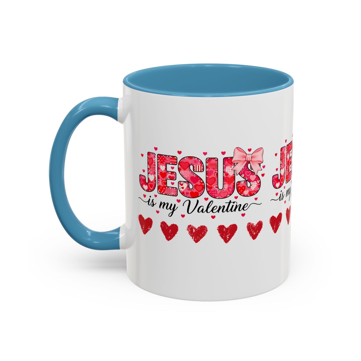 Jesus Is My Valentine Coffee Mug — Christian Valentine Gift Accent Mug (11/15 oz)
