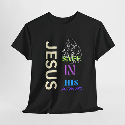 Christian Comfort Safe in Jesus Arms Unisex T-shirt