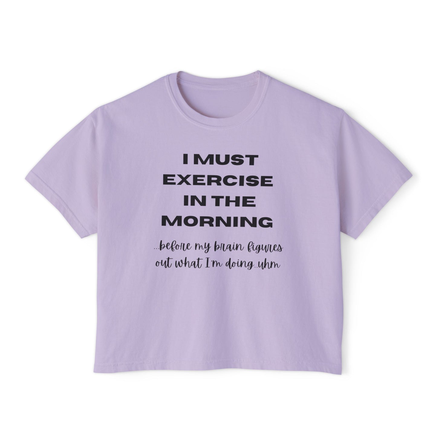 Women's Motivational Boxy Tee - 'I Must Exercise in the Morning' | Gym Shirt, Casual Wear, Workout Top, Gift for Fitness Enthusiasts, [...]