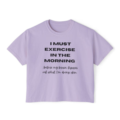 Women's Motivational Boxy Tee - 'I Must Exercise in the Morning' | Gym Shirt, Casual Wear, Workout Top, Gift for Fitness Enthusiasts, [...]