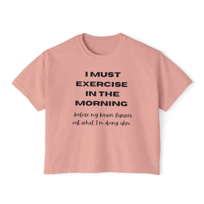 Women's Motivational Boxy Tee - 'I Must Exercise in the Morning' | Gym Shirt, Casual Wear, Workout Top, Gift for Fitness Enthusiasts, [...]