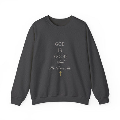 Good Is Good and HE Loves Me - Unisex Sweatshirt