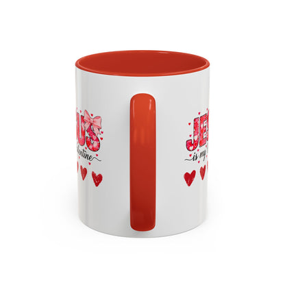 Jesus Is My Valentine Coffee Mug — Christian Valentine Gift Accent Mug (11/15 oz)