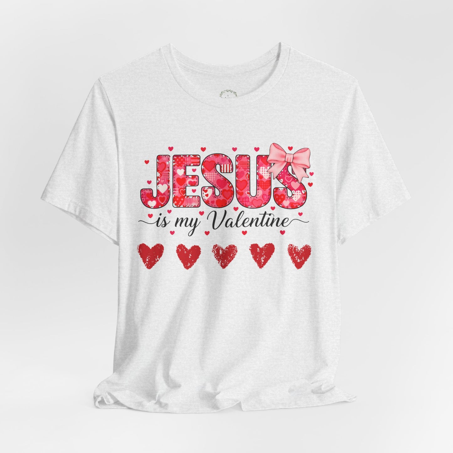 T-Shirt — "Jesus Is My Valentine" Floral Hearts Christian Valentine Tee