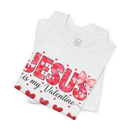 T-Shirt — "Jesus Is My Valentine" Floral Hearts Christian Valentine Tee