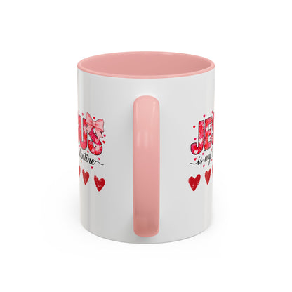 Jesus Is My Valentine Coffee Mug — Christian Valentine Gift Accent Mug (11/15 oz)